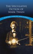 The Speculative Fiction of Mark Twain cover