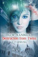 Lor Mandela - Destruction from Twins : Book #1 in the Lor Mandela Series cover