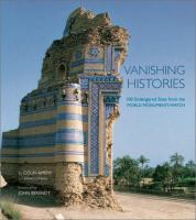 Vanishing Histories 100 Endangered Sites from the World Monuments Watch cover