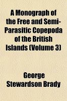A Monograph of the Free and Semi-Parasitic Copepoda of the British Islands cover