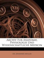 Archiv Fur Anatomie, Physiologie und Wissenschaftliche Medicin cover