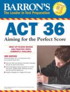 Barron's ACT 36, 3rd Edition : Aiming for the Perfect Score cover