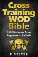 Cross Training WOD Bible : 555 Workouts from Beginner to Ballistic cover