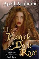 The Magick of Dark Root cover
