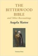 The Bitterwood Bible : And Other Recountings cover