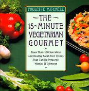 The 15-Minute Vegetarian Gourmet cover