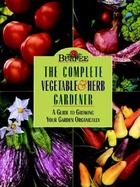 Burpee The Complete Vegetable & Herb Gardener  A Guide to Growing Your Garden Organically cover