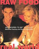 Raw Food/real World 100 Simple To Sophisticated Recipes cover