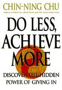Do Less, Achieve More Discover the Hidde Power of Giving in cover