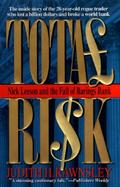 Total Risk: Nick Leeson and the Fall of Barings Bank cover