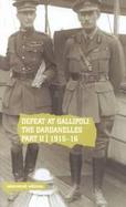 Defeat at Gallipolli The Dardanelles Commission Part Ii, 1915-16 cover