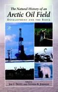 The Natural History of an Arctic Oil Field Development and the Biota cover