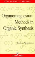 Organomagnesium Methods in Organic Synthesis cover