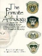 The Primate Anthology Essays on Primate Behavior, Ecology, and Conservation from Natural History cover