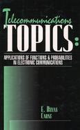 Telecommunications Topics: Applications of Functions and Probabilities in Electronic Communications cover