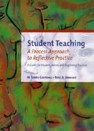 Student Teaching A Process Approach to Reflective Practice cover