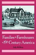 Families and Farmhouses in Nineteenth-Century America Vernacular Design and Social Change cover