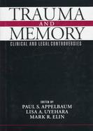 Trauma and Memory: Clinical and Legal Controversies cover