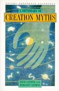 A Dictionary of Creation Myths cover