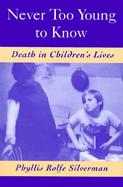 Never Too Young to Know Death in Children's Lives cover