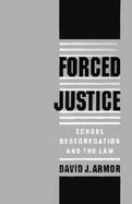 Forced Justice School Desegregation and the Law cover