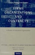 Firms, Organizations and Contracts A Reader in Industrial Organization cover