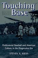 Touching Base Professional Baseball and American Culture in the Progressive Era cover