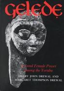 Gelede Art and Female Power Among the Yoruba cover