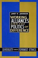 Working Alliances and the Politics of Difference Diversity and Feminist Ethics cover