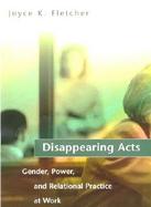 Disappearing Acts Gender, Power, and Relational Practice at Work cover