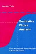 Qualitative Choice Analysis Theory, Econometrics, and an Application to Automobile Demand cover