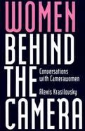 Women Behind the Camera Conversations With Camerawomen cover
