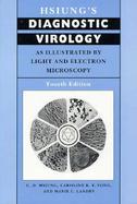 Hsiung's Diagnostic Virology As Illustrated by Light and Electron Microscopy cover