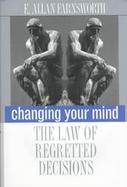 Changing Your Mind The Law of Regretted Decisions cover