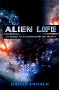 Alien Life: The Search for Extraterrestrials and Beyond cover