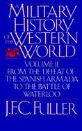 A Military History of the Western World From the Defeat of the Spanish Armada to the Battle of Waterloo (volume2) cover