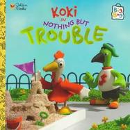 Koki: Nothing But Trouble cover