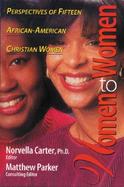 Women to Women Perspectives of Fifteen African-American Christian Women cover