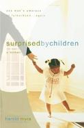 Surprised by Children One Man's Embrace of Fatherhood Again cover