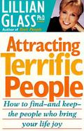 Attracting Terrific People How to Find-And Keep-The People Who Bring Your Life Joy cover