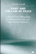 Kant and the Law of Peace A Study in the Philosophy of International Law and International Relations cover