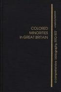 Colored Minorities in Great Britain A Comprehensive Bibliography, 1970 1977 cover