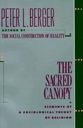 The Sacred Canopy Elements of a Sociological Theory of Religion cover