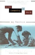 In the Country of Men My Travels cover