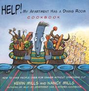 Help, My Apartment Has a Dining Room Cookbook How to Have People over for Dinner Without Stressing Out, More Than 100+ Foolproof Recipes cover
