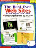 The Best-Ever Web Sites for the Topics You Teach: 300 Web Sites That Link Perfectly with Your Lessons and Help You Make the Internet Connection cover