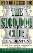 The $100,000 Club How to Make a Six-Figure Income cover
