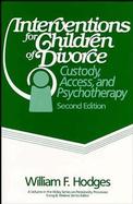 Interventions for Children of Divorce Custody, Access, and Psychotherapy cover