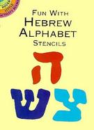 Fun With Hebrew Alphabet Stencils cover