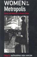 Women in the Metropolis Gender and Modernity in Weimar Culture cover